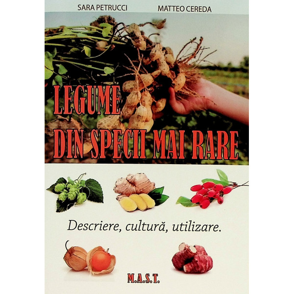 Legume din specii mai rare. Descriere, cultura, utilizare