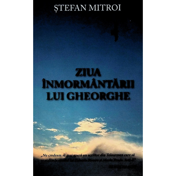 Ziua inmormantarii lui Gheorghe