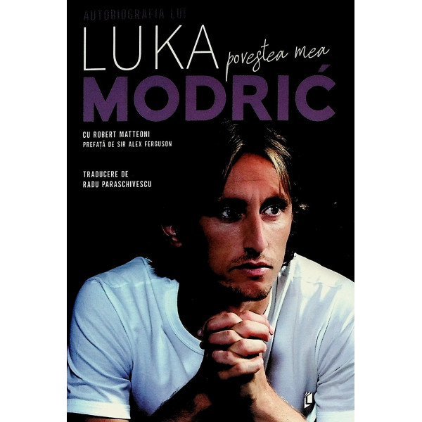 Povestea mea. Autobiografia lui Luka Modric