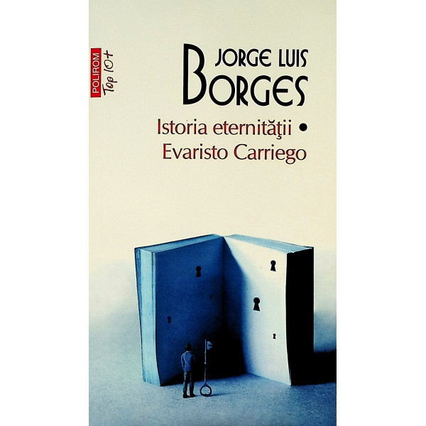 Istoria eternitatii. Evaristo Carriego