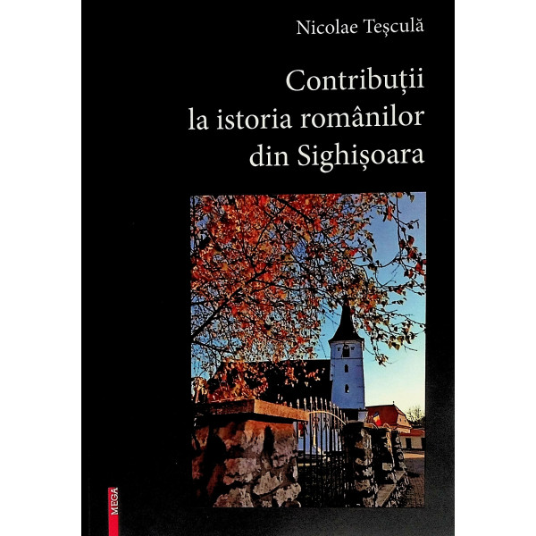 Contributii la istoria romanilor din Sighisoara