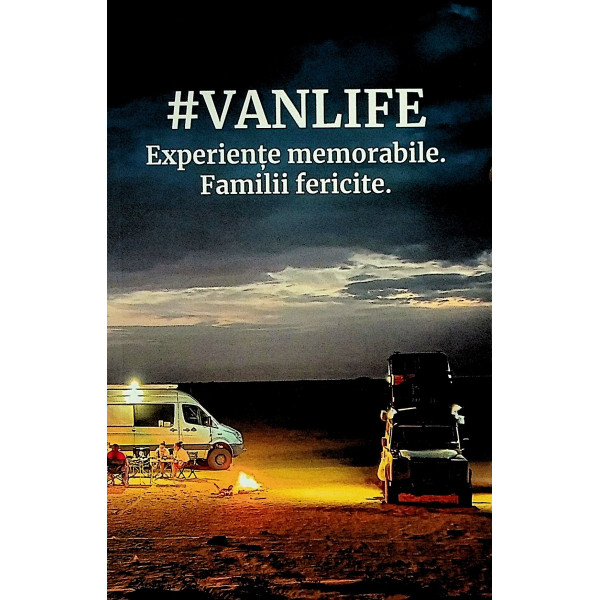 Vanlife - Experiente memorabile. Familii fericite
