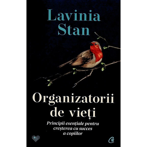 Organizatorii de vieti. Principii esentiale pentru cresterea cu succes a copiilor