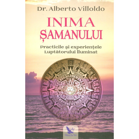 Inima samanului. Practicile...