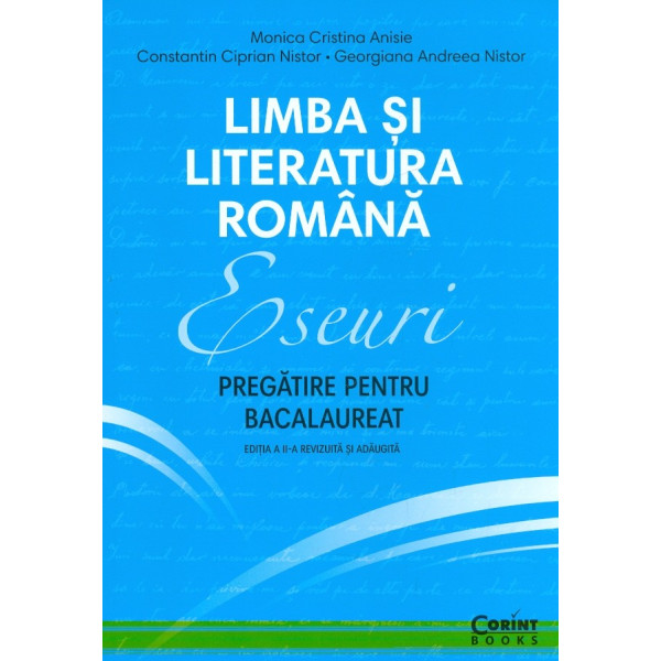 Limba si literatura romana - Eseuri. Pregatire pentru bacalaureat