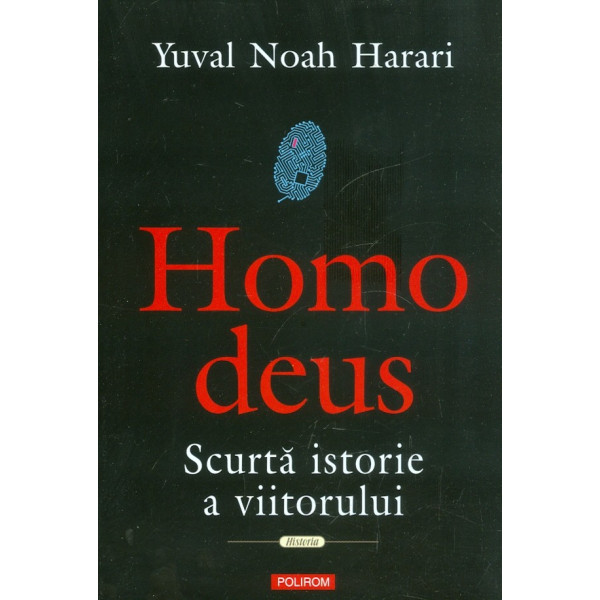 Homo deus. Scurta istorie a viitorului