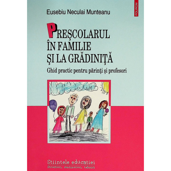 Prtescolarul in familie sila gradinita. Ghid practic pentru parinti si profesori
