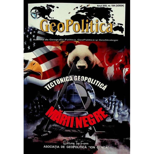 Tectonica geopolitica a Marii Negre. Revista de Geografie Politica, GeoPolitica si GeoStrategie, nr. 104 (3/2024)