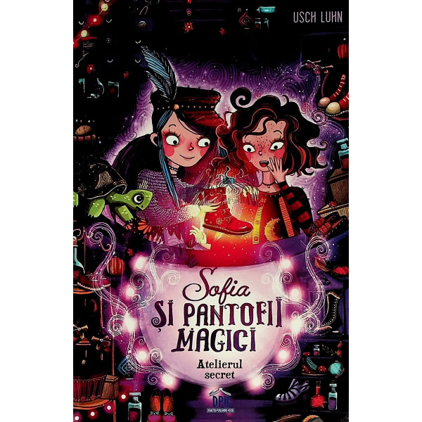 Sofia si pantofii magici, vol. I - Atelierul secret