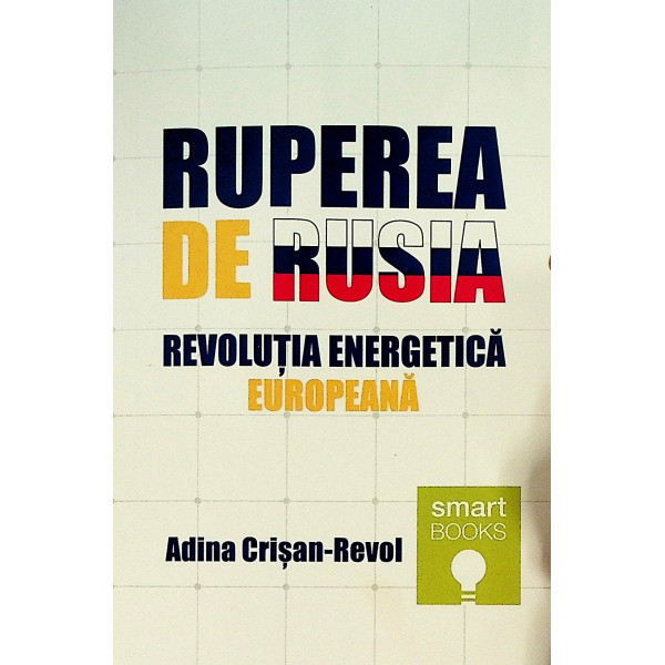 Ruperea de Rusia. Revolutia energetica europeana