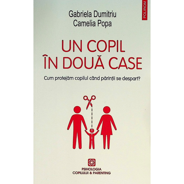 Un copil in doua case. Cum protejam copilul cand parintii se despart?