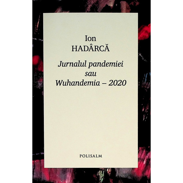 Jurnalul pandemiei sau Wuhandemia - 2020