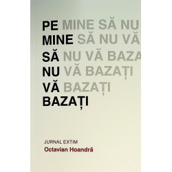 Pe mine sa nu va bazati....