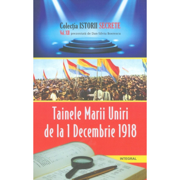 Tainele Marii Uniri de la 1 Decembrie 1918, vol. XII
