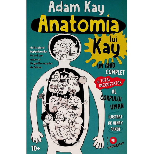 Anatomia lui Kay. Un ghid complet si total dezgustator al corpului uman
