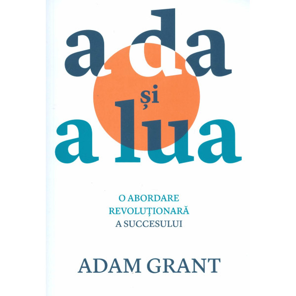 A da si a lua: o abordare revolutionara a succesului