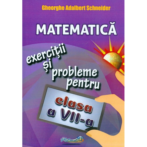 Matematica. Exercitii si probleme pentru clasa a VII-a