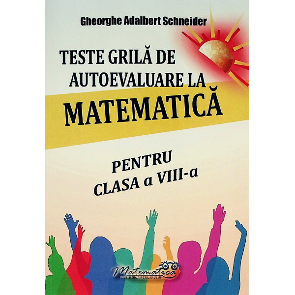 Teste grila de autoevaluare la matematica pentru clasa a VIII-a