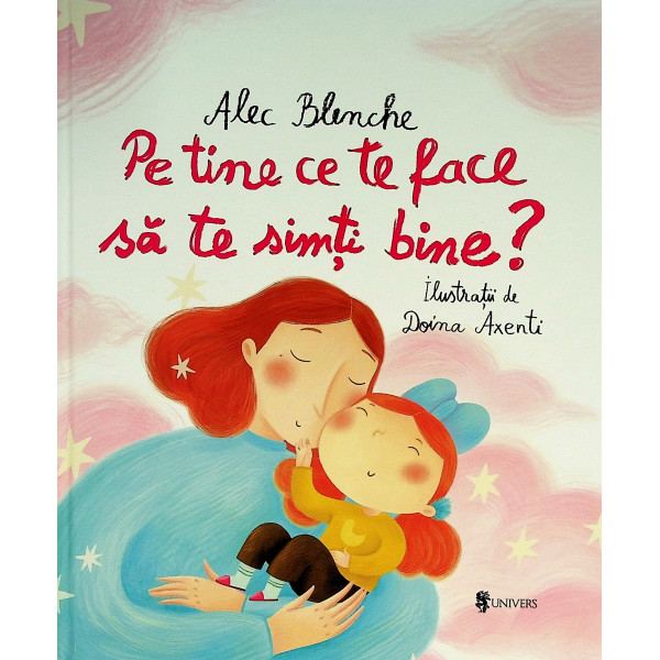 Pe tine ce te face sa te simti bine?