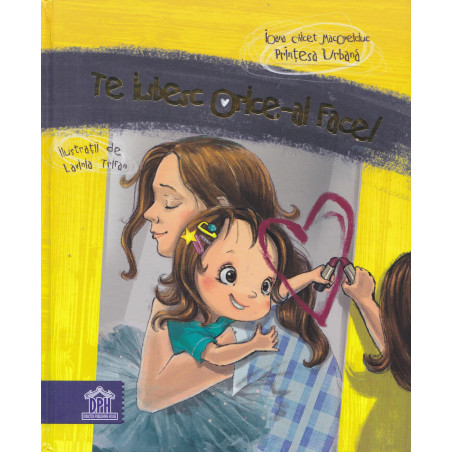 Te iubesc, orice-ai face!