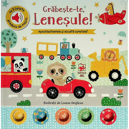 Grabeste-te, lenesule!...
