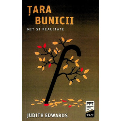 Tara bunicii. Mit si realitate