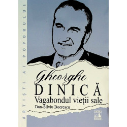 Gheorghe Dinica -Vagabondul...