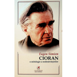 Cioran - O mitologie a...