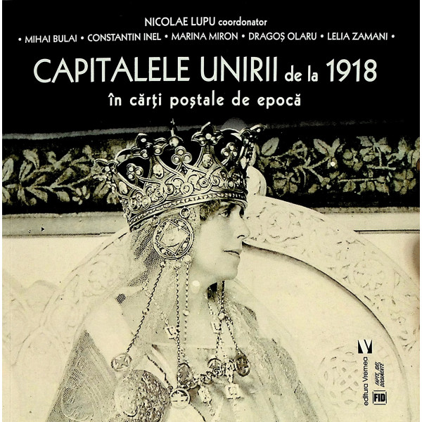 Capitalele Unirii de la 1918 in carti postale de epoca