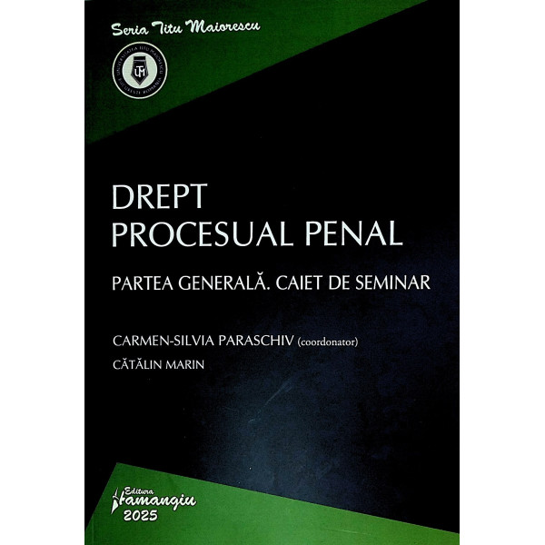 Drept procesual penal. Partea generala. Caiet de seminar