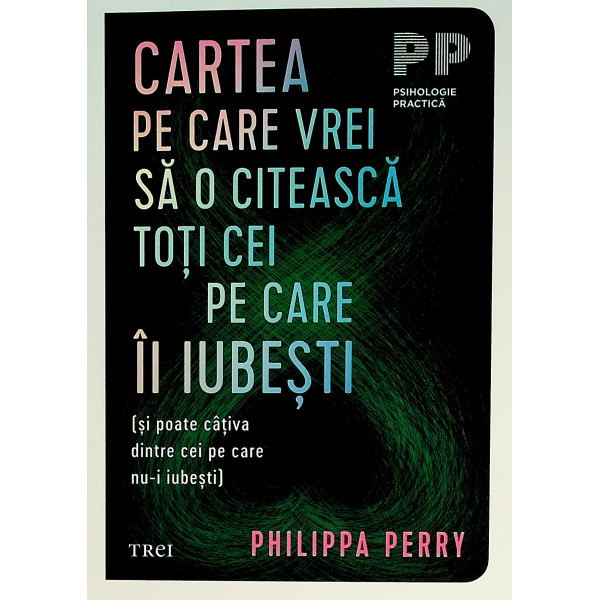 Cartea pe care vrei sa o citeasca toti cei pe care ii iubesti (si poate cativa dintre cei pe care nu-i iubesti)
