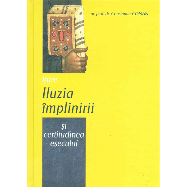 Intre iluzia implinirii si certitudinea esecului