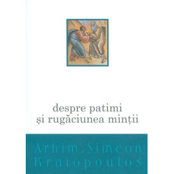 Despre patimi si rugaciunea...