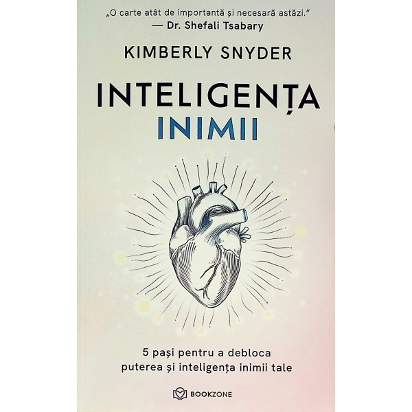 Inteligenta inimii. 5 pasi pentru a debloca puterea si inteligenta inimii tale