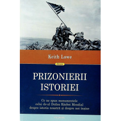 Prizonierii istoriei. Ce ne...
