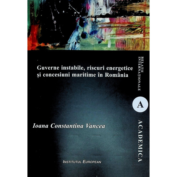 Guverne instabile, riscuri energetice si concesiuni maritime in Romania