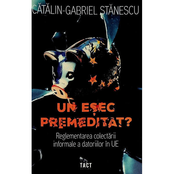 Un esec premeditat? Reglementarea colectarii informale a datoriilor UE