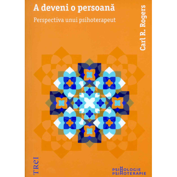 A deveni o persoana: perspectiva unui psihoterapeut