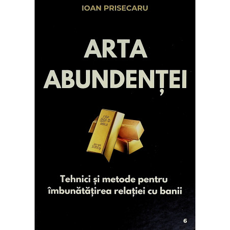 Arta abundentei. Tehnici si...