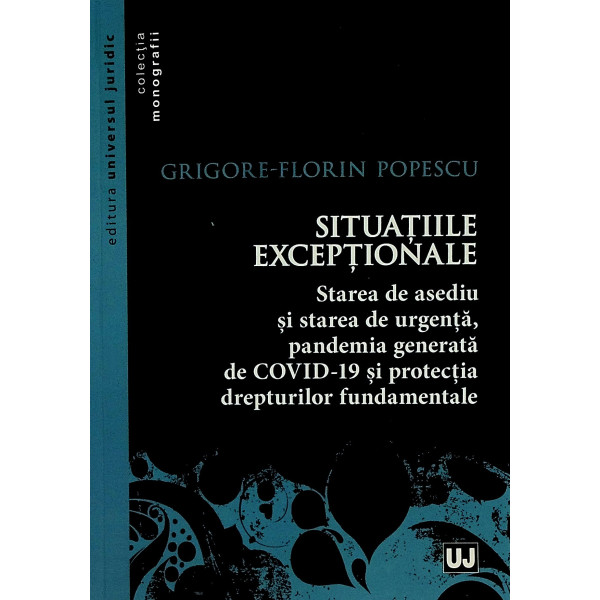 Situatii exceptionale. Starea de asediu si starea de urgenta, pandemia generala de COVID-19 si protectia drepturilor fundamental