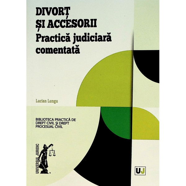 Divort si accesorii. Practica judiciara comentata