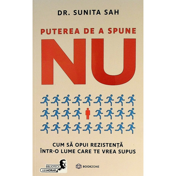 Puterea de a spune NU. Cum sa opui rezistenta intr-o lume care te vrea supus