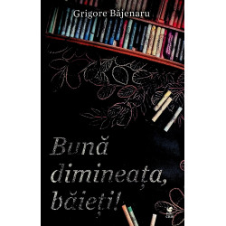Buna dimineata, baieti!