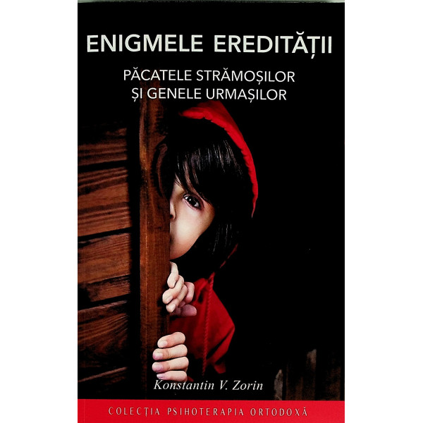 Enigmele ereditatii. Pacatele stramosilor si genele urmasilor