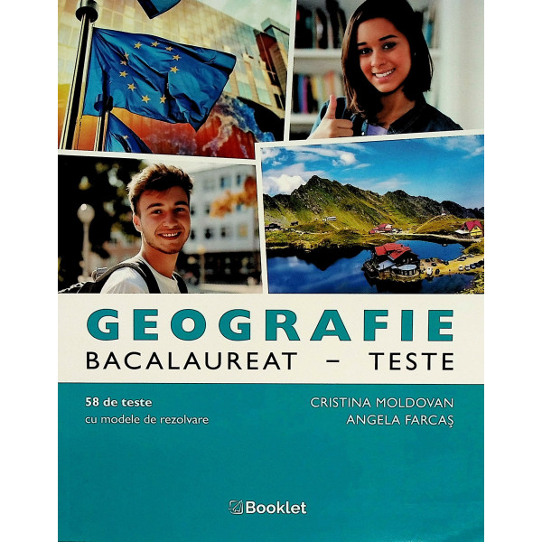 Geografie - Bacalaureat-Teste. 58 de teste cu modele de rezolvare
