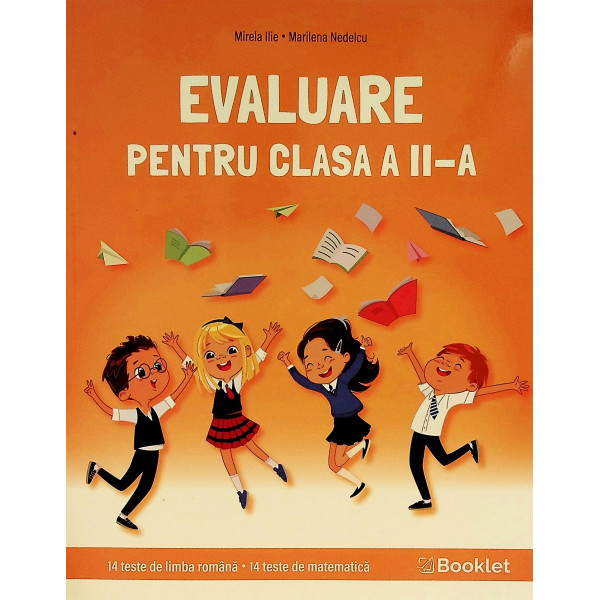 Evaluare pentru clasa a II-a - 14 teste de limba romana. 14 teste de matematica