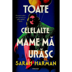 Toate celelalte mame ma urasc