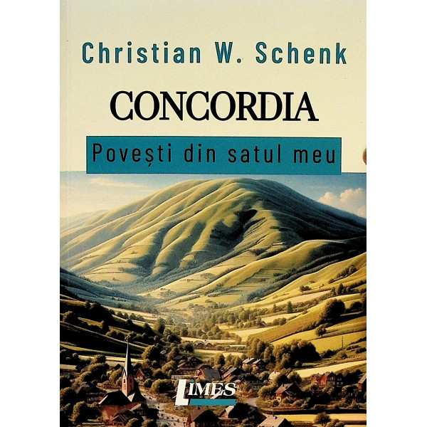 Concordia. Povesti din satul meu