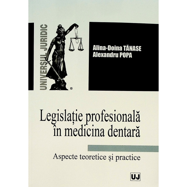 Legislatie profesionala in medicina dentara. Aspecte teoretice si practice