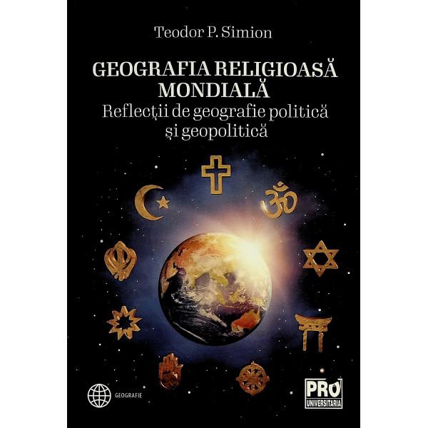 Geografia religioasa mondiala. Reflectii de geografie politica si geopolitica